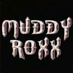 Muddy Roxx : Muddy Roxx
